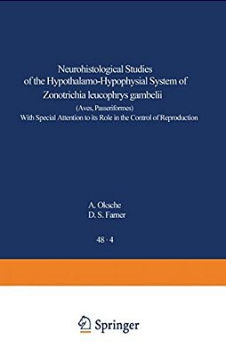Neurohistological Studies Of The Hypothalamo-Hypophysial System Of Zonotrichia Leucophrys Gambelii (Aves, Passeriformes): With Special Attention To It-..