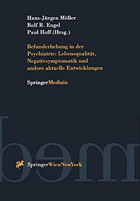 Befunderhebung In Der Psychiatrie: Lebensqualität, Negativsymptomatik Und Andere Aktuelle Entwicklungen-..