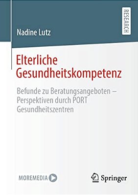 Elterliche Gesundheitskompetenz: Befunde Zu Beratungsangeboten - Perspektiven Durch Port Gesundheitszentren-..