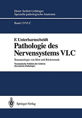 Pathologie Des Nervensystems VI. C: Traumatologie Von Hirn Und Rückenmark Traumatische Schäden Des Gehirns (Forensische Pathologie)-..