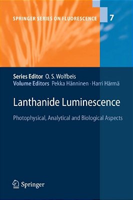Lanthanide Luminescence: Photophysical, Analytical And Biological Aspects-..