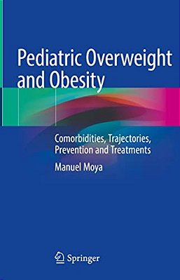 Pediatric Overweight And Obesity: Comorbidities, Trajectories, Prevention And Treatments-..