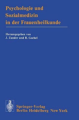 Psychologie Und Sozialmedizin In Der Frauenheilkunde: Vorträge Des 6. Fortbildungskurses "Gynäkologie Und Geburtshilfe" Der I. Frauenklinik Der Univer-..
