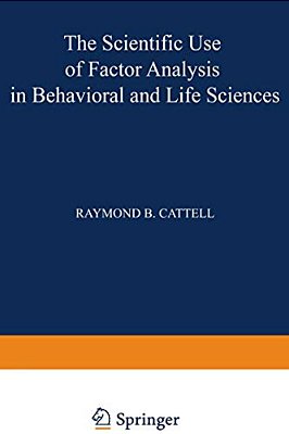 The Scientific Use Of Factor Analysis In Behavioral And Life Sciences-..