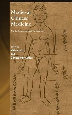Medieval Chinese Medicine: The Dunhuang Medical Manuscripts-..