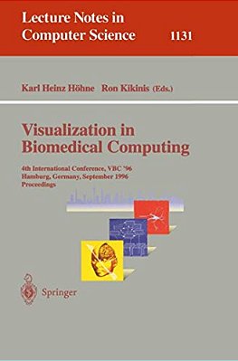 Visualization In Biomedical Computing: 4Th International Conference, Vbc '96, Hamburg, Germany, September 22 - 25, 1996, Proceedings-..