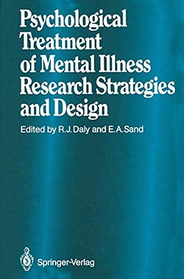 Psychological Treatment Of Mental Illness: Research Strategies And Design-..