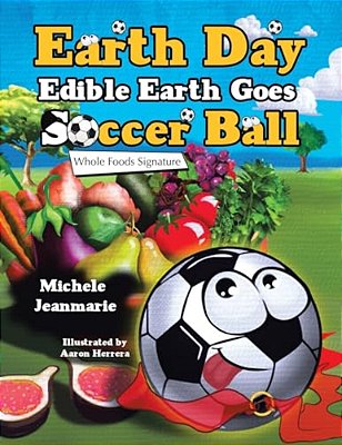 Earth Day Edible Earth Goes Soccer Ball: Whole Foods Signature-..