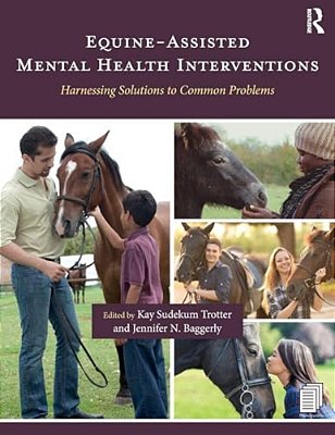 Equine-Assisted Mental Health Interventions: Harnessing Solutions To Common Problems-..