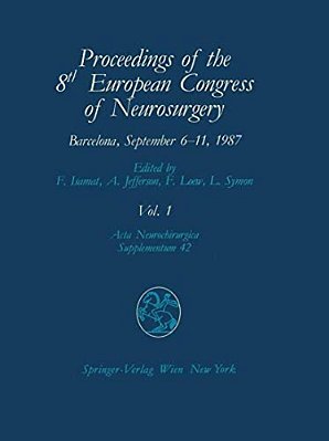 Proceedings Of The 8Th European Congress Of Neurosurgery Barcelona, September 6-11, 1987: Intraoperative And Posttraumatic Monitoring And Brain Protec-..