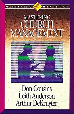 Mastering Ministry: Mastering Church Management-..