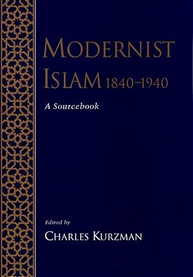 Modernist Islam, 1840-1940: A Sourcebook-..