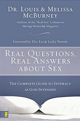 Real Questions, Real Answers About Sex: The Complete Guide To Intimacy As God Intended-..