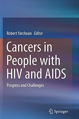 Cancers In People With Hiv And Aids: Progress And Challenges-..