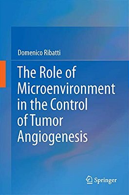 The Role Of Microenvironment In The Control Of Tumor Angiogenesis-..