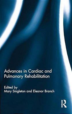Advances In Cardiac And Pulmonary Rehabilitation-..