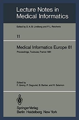 Medical Informatics Europe 81: Third Congress Of The European Federation Of Medical Informatics Proceedings, Toulouse, France March 9-13, 1981-..