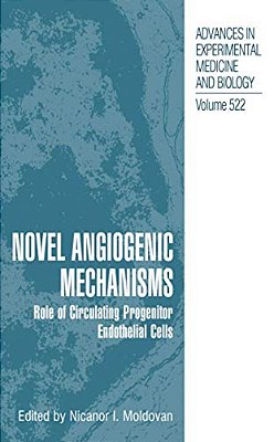 Novel Angiogenic Mechanisms: Role Of Circulating Progenitor Endothelial Cells-..