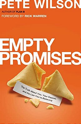 Empty Promises: The Truth About You, Your Desires, And The Lies You'Re Believing-..