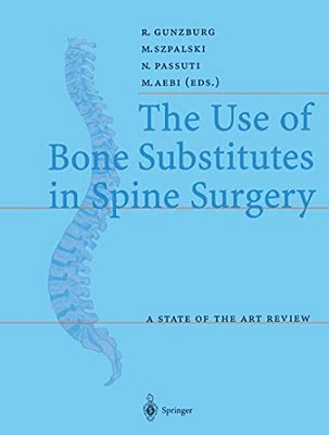 The Use Of Bone Substitutes In Spine Surgery: A State Of The Art Review-..