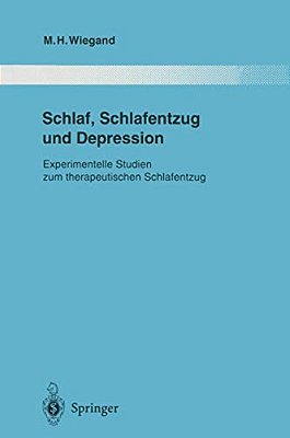 Schlaf, Schlafentzug Und Depression: Experimentelle Studien Zum Therapeutischen Schlafentzug-..