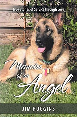 Memoirs Of An Angel: True Stories Of Service Through Love-..