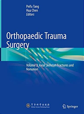 Orthopaedic Trauma Surgery: Volume 3: Axial Skeleton Fractures And Nonunion-..