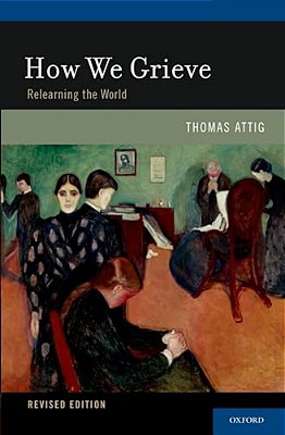 How We Grieve: Relearning The World-..