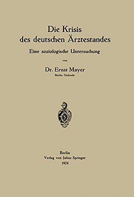 Die Krisis Des Deutschen Ärztestandes: Eine Soziologische Untersuchung-..