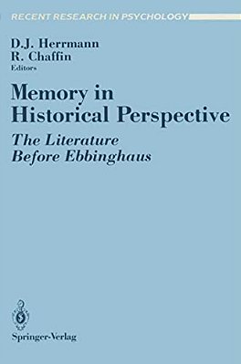 Memory In Historical Perspective: The Literature Before Ebbinghaus-..
