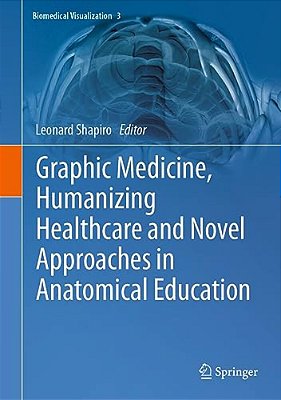 Graphic Medicine, Humanizing Healthcare And Novel Approaches In Anatomical Education-..