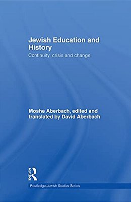 Jewish Education And History: Continuity, Crisis And Change-..