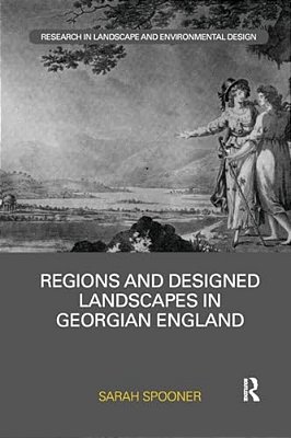 Regions And Designed Landscapes In Georgian England-..