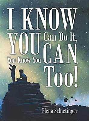 I Know You Can Do It, You Know You Can, Too!-..