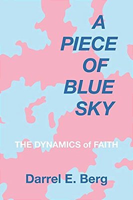 A Piece Of Blue Sky: The Dynamics Of Faith-..