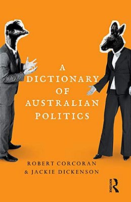 A Dictionary Of Australian Politics-..
