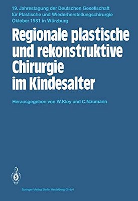 Regionale Plastische Und Rekonstruktive Chirurgie Im Kindesalter-..