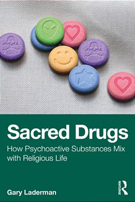 Sacred Drugs: How Psychoactive Substances MIX With Religious Life-..