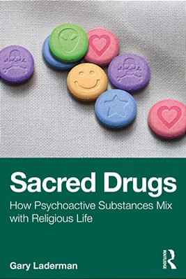 Sacred Drugs: How Psychoactive Substances MIX With Religious Life-..