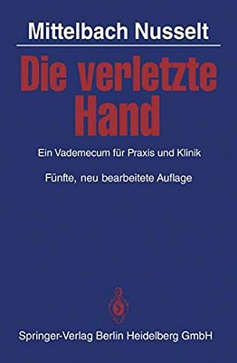 Die Verletzte Hand: Ein Vademecum Für Praxis Und Klinik-..