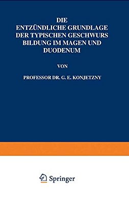 Die Entzündliche Grundlage Der Typischen Geschwurs Bildung Im Magen Und Duodenum-..