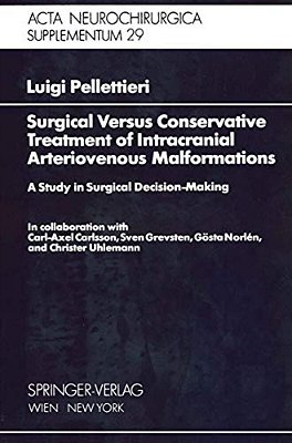 Surgical Versus Conservative Treatment Of Intracranial Arteriovenous Malformations: A Study In Surgical Decision-Making-..