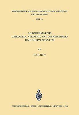 Acrodermatitis Chronica Atrophicans (Herxheimer) Und Nervensystem: Eine Analyse Klinischer, Physiologischer, Histologischer Und Elektromyographischer-..