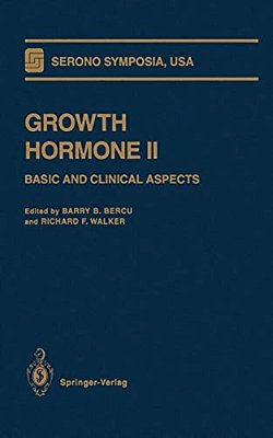 Growth Hormone II: Basic And Clinical Aspects-..