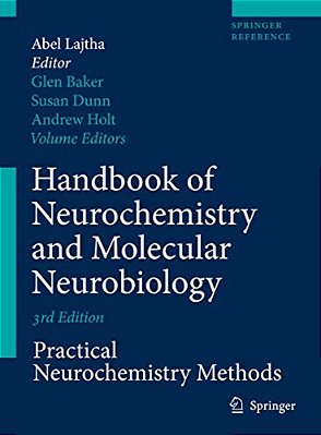 Handbook Of Neurochemistry And Molecular Neurobiology: Practical Neurochemistry Methods-..