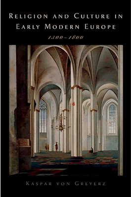 Religion And Culture In Early Modern Europe, 1500-1800-..