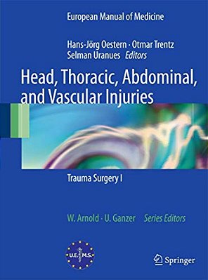 Head, Thoracic, Abdominal, And Vascular Injuries: Trauma Surgery I-..
