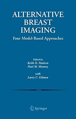 Alternative Breast Imaging: Four Model-Based Approaches-..