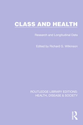 Class And Health: Research And Longitudinal Data-..