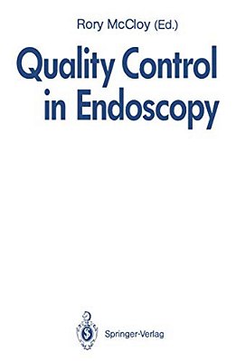 Quality Control In Endoscopy: Report Of An International Forum Held In May 1991-..